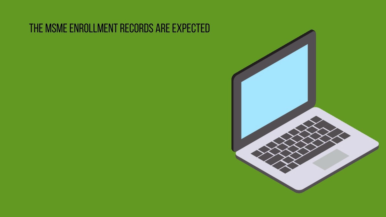 The MSME enrollment records are expected