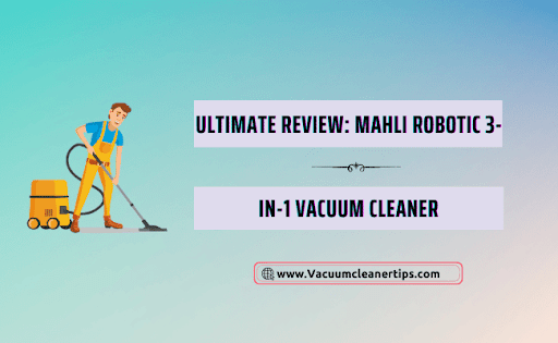 Mahli robotic 3 in 1 vacuum cleaner